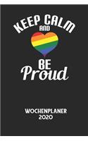 KEEP CALM AND BE PROUD - Wochenplaner 2020