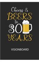 Cheers & Beers to 30 Years - Visionboard: Halte deine Visionen schriftlich fest und motiviere dich jeden Tag aufs Neue, wenn du das Buch öffnest und das geschriebene durchliest!