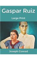 Gaspar Ruiz: Large Print