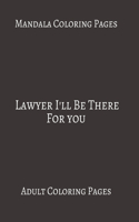 Mandala Coloring Pages Lawyer I'll Be There For You