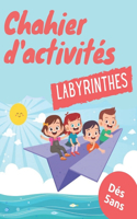 Chahier d'activités Labyrinthes: livre de puzzles et activités pour les enfants - labyrinthes pour développer la concentration - Idéal pour les enfants - Dès 5 ans