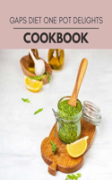 Gaps Diet One Pot Delights Cookbook