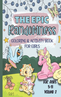 Epic Randomness Coloring & Activity Book Vol. 2: For Girls Ages 5-11