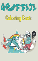 Graffiti Coloring Book: An Adults and Teens Fun Coloring Pages with Graffiti Street Art Such As Letters, Drawings, Fonts, Quotes and More! Vol-1