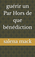 guérir un Par Hors de que bénédiction