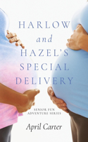 Harlow and Hazel's Special Delivery