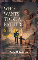 Who Wants to Be a Father