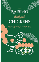 Raising Backyard Chickens