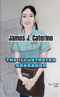 The Illustrated Song Book: New original song lyrics with full color illustrations and pictures