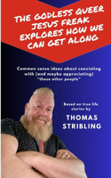 The Godless Queer Jesus Freak explores how we can get along