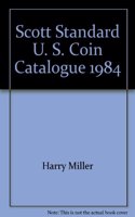 Scott Standard U. S. Coin Catalogue, 1984