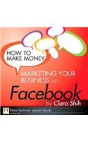 How to Make Money Marketing Your Business on Facebook