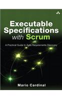 Executable Specifications with Scrum: A Practical Guide to Agile Requirements Discovery