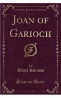 Joan of Garioch (Classic Reprint): (English)