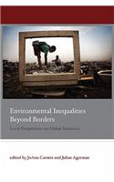 Environmental Inequalities Beyond Borders: Local Perspectives on Global Injustices(Urban and Industrial Environments)