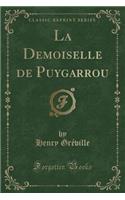 La Demoiselle de Puygarrou (Classic Reprint)