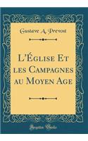 L'Église Et les Campagnes au Moyen Age (Classic Reprint)