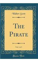 The Pirate, Vol. 3 of 3 (Classic Reprint)