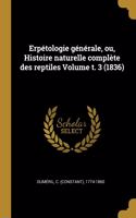 Erpétologie générale, ou, Histoire naturelle complète des reptiles Volume t. 3 (1836)