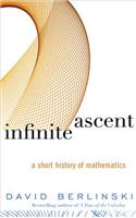 Infinite Ascent: A Short History of Mathematics