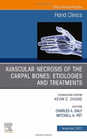 Avascular Necrosis of the Carpal Bones: Etiologies and Treatments, An Issue of Hand Clinics: Volume 38-4(Volume 38-4 The Clinics: Internal Medicine)