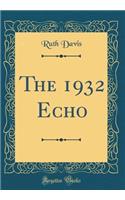 The 1932 Echo (Classic Reprint)