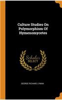 Culture Studies On Polymorphism Of Hymenomycetes