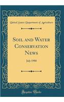 Soil and Water Conservation News: July 1980 (Classic Reprint)