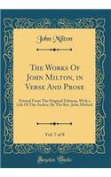 The Works Of John Milton, in Verse And Prose, Vol. 7 of 8: Printed From The Original Editions, With a Life Of The Author, By The Rev. John Mitford (Classic Reprint)