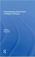 Peacekeeping and the Role of Russia in Eurasia