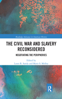 The Civil War and Slavery Reconsidered
