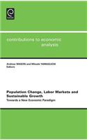 Population Change, Labor Markets and Sustainable Growth