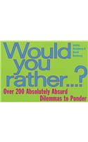 Would You Rather...