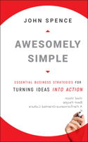 Awesomely Simple: Essential Business Strategies for Turning Ideas Into Action(English)