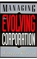 Managing the Evolving Corporation