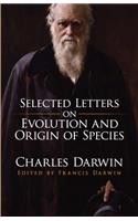 Selected Letters on Evolution and Origin of Species