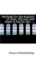 Methods for the Analysis of Ores, Pig Iron and Steel in Use at the ...