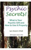 Psychic Secrets! What is Your Psychic Gift and How to Use It Properly