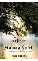 Artisan of the Human Spirit Awakening to Life's Lessons