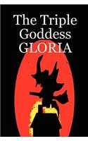 The Triple Goddess Gloria