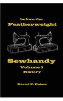 before the Featherweight - Sewhandy Volume 1 History