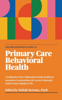 Implementer's Guide To Primary Care Behavioral Health