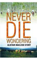 Never Die Wondering