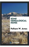 Some Genealogical Notes