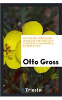 Die Weltentstehungs-Lehre Des Theophilus V. Antiochia: Inaug.-Diss. Leipzig