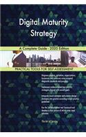 Digital Maturity Strategy A Complete Guide - 2020 Edition
