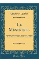 Le MÃ©nestrel: Journal Du Monde Musical, Musique Et ThÃ©atres; Du 1er DÃ©cembre 1880 Au 30 Novembre 1881 (Classic Reprint)