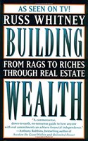 Building Wealth: From Rags to Riches Through Real Estate