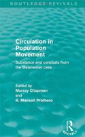 Circulation in Population Movement: Substance and Concepts from the Melanesian Case