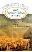 Irish Popular Culture, 1650-1850